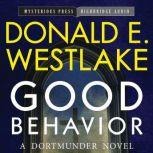 Good Behavior A Dortmunder Novel, Donald E. Westlake