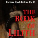 The Book of Lilith, Barbara Black Koltuv