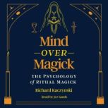 Mind over Magick, Richard Kaczynski