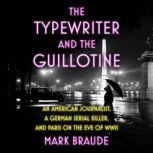 The Typewriter and the Guillotine, Mark Braude
