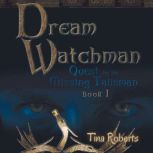 Dream Watchman, Tina Roberts