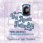 Twins And Rivals The Snare of Riches and the Spell of Love, Nellie Bly
