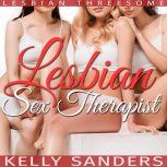 Lesbian Sex Therapist Lesbian Threesome, Kelly Sanders