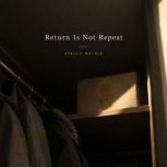 Return Is Not Repeat, STELLA MATRIX