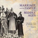 Marriage and the Family in the Middle..., Frances Gies