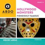 Hollywood Monsters Fiendishly Famous..., Kenny Abdo