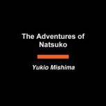 The Adventures of Natsuko, Yukio Mishima