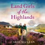 Land Girls of the Highlands, Carol Maclean