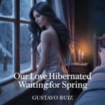 Our love hibernated waiting for sprin..., Gustavo Ruiz