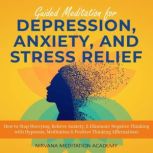 Guided Meditation for Depression, Anx..., Nirvana Meditation Academy