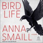 Bird Life, Anna Smaill
