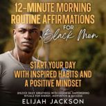 12Minute Morning Routine Affirmation..., Elijah Jackson