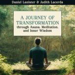 A Journey of Transformation, Daniel Lanister