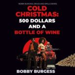 Cold Christmas 500 Dollars and A Bot..., Bobby Burgess