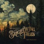 Brightwing Tales, Ben Palpant
