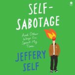 SelfSabotage, Jeffery Self
