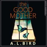 The Good Mother, A. L. Bird