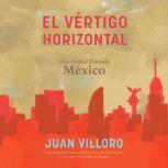 El vertigo horizontal, Juan Villoro