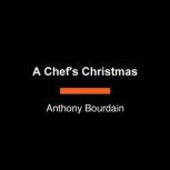 A Chefs Christmas, Anthony Bourdain