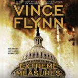 Extreme Measures A Thriller, Vince Flynn