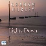 Lights Down, Graham Hurley