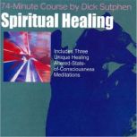 74 minute Course Spiritual Healing, Dick Sutphen