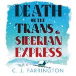 Death on the TransSiberian Express, C J Farrington