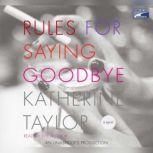 Rules for Saying Goodbye, Katherine Taylor