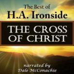 The Cross of Christ, H. A. Ironside