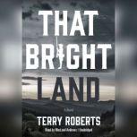 That Bright Land, Terry Roberts