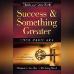 Success and Something Greater Your Magic Key, Sharon L. Lechter