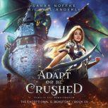 Adapt or Be Crushed, Sarah Noffke