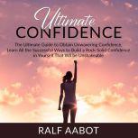 Ultimate Confidence The Ultimate Gui..., Ralf Aabot