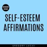 SelfEsteem Affirmations, Gregory Lucas