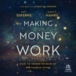 Making Money Work, Steve H. Hanke
