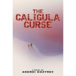 The Caligula Curse, Andrei Kozyrev
