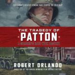 Tragedy of Patton, The, Robert Orlando