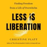 Less Is Liberation, Christine Platt