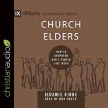 Church Elders How to Shepherd God's People Like Jesus, Jeramie Rinne