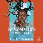 Imagination, Ruha Benjamin