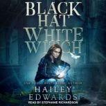 Black Hat, White Witch, Hailey Edwards