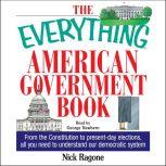 The Everything American Government Book From the Constitution to Present-Day Elections, All You Need to Understand Our Democratic System, Nick Ragone