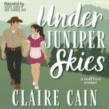 Under Juniper Skies, Claire Cain