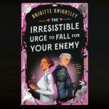The Irresistible Urge to Fall for You..., Brigitte Knightley