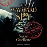 The Wayward Spy, Susan Ouellette