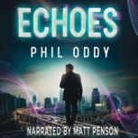 Echoes, Phil Oddy
