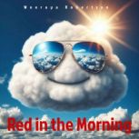 Red in the Morning, Weeraya Robertson