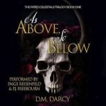 As Above, So Below, D.M. Darcy