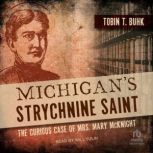 Michigans Strychnine Saint, Tobin T. Buhk