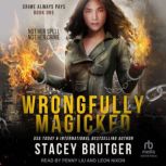 Wrongfully Magicked, Stacey Brutger